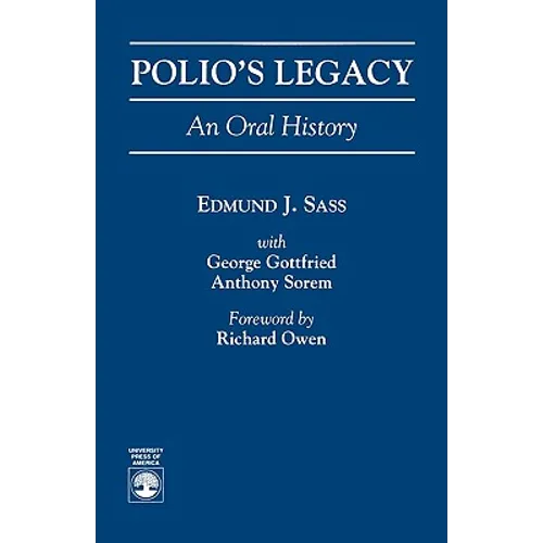 Polio's Legacy: An Oral History