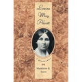 Louisa May Alcott: A Biography