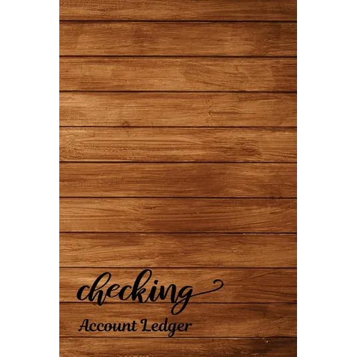 Checking Account Ledger: Checking Account Register,6 Column Personal Record Tracker Log Book, Vintage Wooden Background