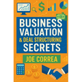 Business Valuation & Deal Structuring Secrets: How to Value an Online Business and Structure Win-Win Deals Without Overpaying
