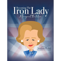 Becoming the Iron Lady Margaret Thatcher