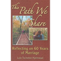 This Path We Share: Reflecting on 60 Years of Marriage