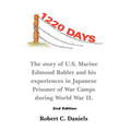 1220 Days: The Story of U.S. Marine Edmond Babler and His Experiences in Japanese Prisoner of War Camps During World War II. Seco
