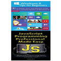 Windows 8 Tips for Beginners & JavaScript Professional Programming Made Easy