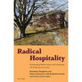 Radical Hospitality: Transforming Shelter, Home and Community: The Wellspring House Story