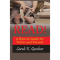 Read!: A How-to-Guide for Tutors and Parents