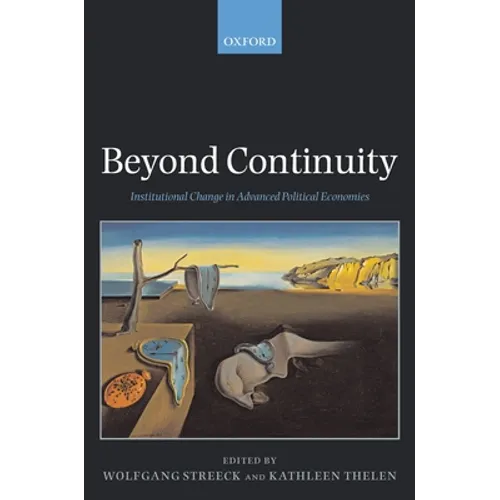 Beyond Continuity Institutional Change in Advanced Political Economies (Paperback)