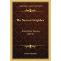 The Nearest Neighbor: And Other Stories (1875)