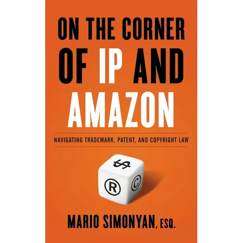 On the Corner of IP and Amazon: Navigating Trademark, Patent, and Copyright Law