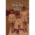 Trauma Is a Thief