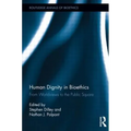 Human Dignity in Bioethics: From Worldviews to the Public Square