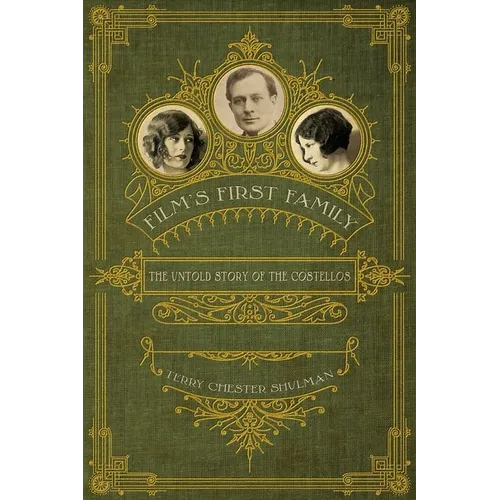 Film's First Family: The Untold Story of the Costellos