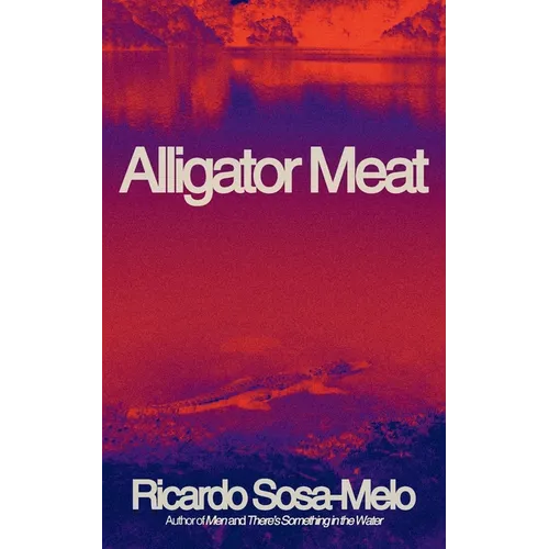 Alligator Meat: A Memoir