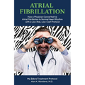 Atrial Fibrillation: How A Physician Converted his Atrial Fibrillation to Normal Heart Rhythm with a Low-Risk. Low-Cost Protocol
