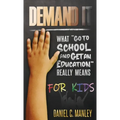 Demand It For Kids: What "Go To School And Get An Education" Really Means