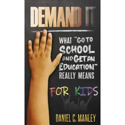 Demand It For Kids: What "Go To School And Get An Education" Really Means