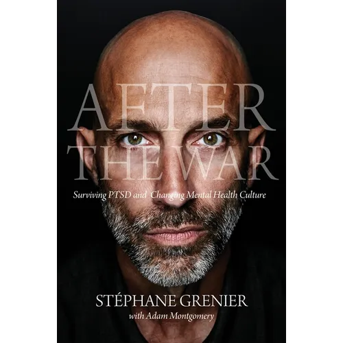 After the War: Surviving Ptsd and Changing Mental Health Culture