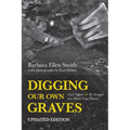 Digging Our Own Graves: Coal Miners and the Struggle Over Black Lung Disease