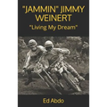 "Jammin" Jimmy Weinert: Living My Dream