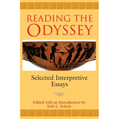 Reading the Odyssey: Selected Interpretive Essays