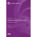 Veterinary Medical Education: Challenges and Perspectives