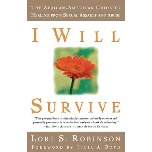 I Will Survive: The African-American Guide to Healing from Sexual Assault and Abuse