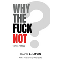 Why the Fuck Not?