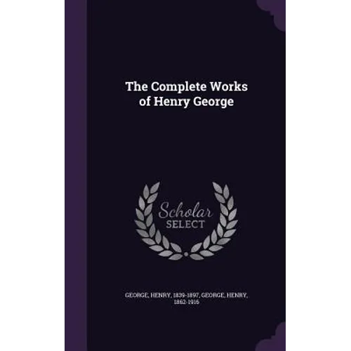 The Complete Works of Henry George