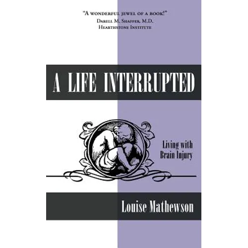 A Life Interrupted: Living with Brain Injury