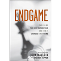 Endgame: The End of the Debt Supercycle and How It Changes Everything