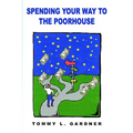 Spending Your Way to the Poorhouse