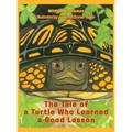 The Tale of a Turtle Who Learned a Good Lesson