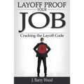 Layoff Proof Your Job: Cracking the Layoff Code