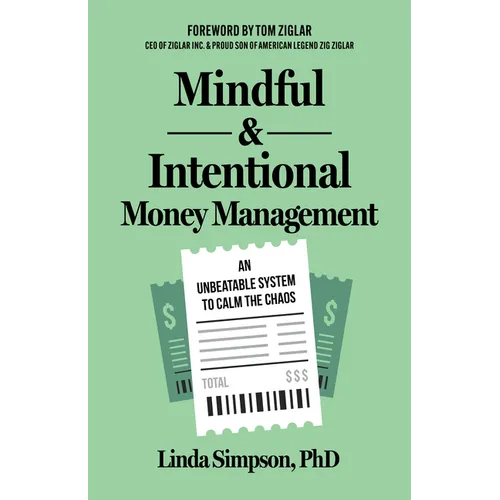 Mindful and Intentional Money Management: An Unbeatable System to Calm the Chaos