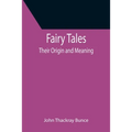 Fairy Tales; Their Origin and Meaning