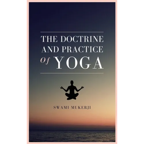 The doctrine and practice of Yoga