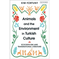 Animals and the Environment in Turkish Culture: Ecocriticism and Transnational Literature