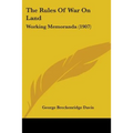 The Rules Of War On Land: Working Memoranda (1907)