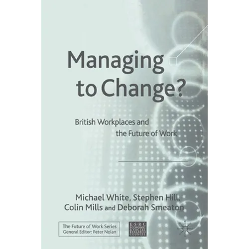 Managing to Change?: British Workplaces and the Future of Work