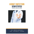 Kidney Infection Demystified: Doctor's Secret Guide