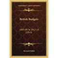 British Budgets: 1887-88 To 1912-13 (1913)