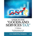 Guide to the "goods and Services Tax": Providing Guidance on the Goods and Services Tax
