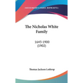 The Nicholas White Family: 1643-1900 (1902)