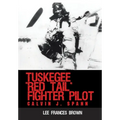 Tuskegee "Red Tail" Fighter Pilot: Calvin J. Spann