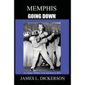 Memphis Going Down: A Century of Blues, Soul and Rock 'n' Roll