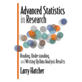 Advanced Statistics in Research: Reading, Understanding, and Writing Up Data Analysis Results