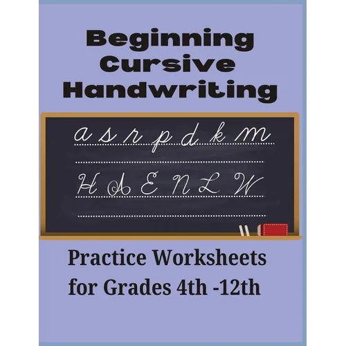 Beginning Cursive Handwriting: Practice Worksheets for Grades 4th-12th: Sentence Practice included 80 Pages Ages 8+ Fine motor Skills