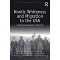 Nordic Whiteness and Migration to the USA: A Historical Exploration of Identity