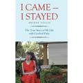 I Came-I Stayed: The True Story of My Life with Cerebral Palsy