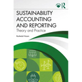 Sustainability Accounting and Reporting: Theory and Practice